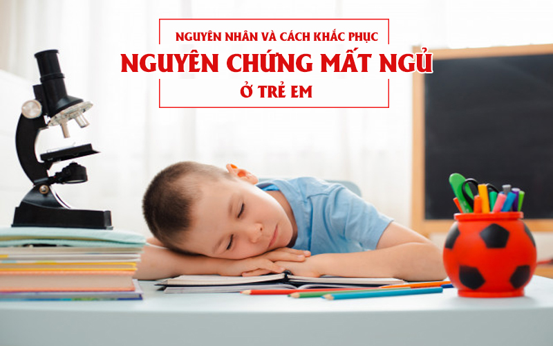 Nguyên nhân và cách khắc phục chứng mất ngủ ở trẻ em